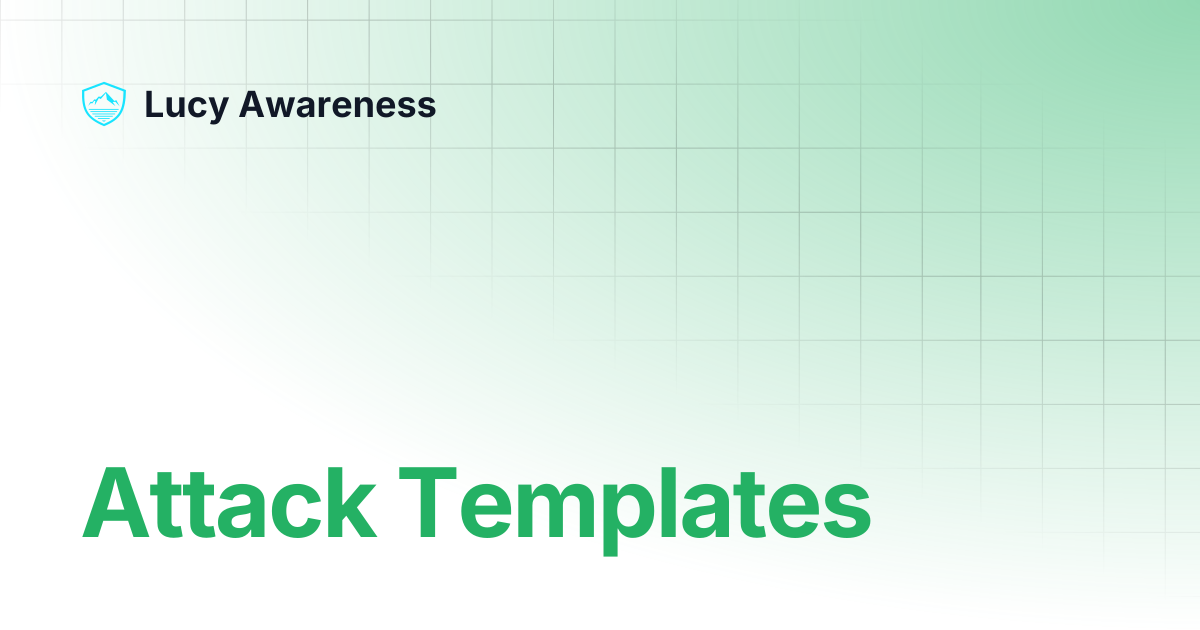 Attack Templates | Lucy Awareness